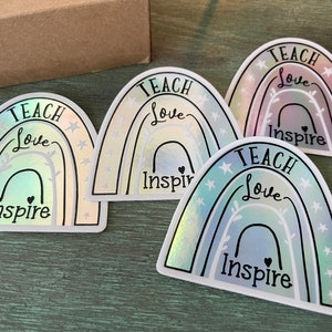 4 Holographic Teacher Stickers Teacher Appreciation Gift Giving Bundle Teach, Love, Inspire Rainbow Waterproof Decal image 1