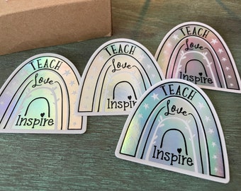 4 Holographic Teacher Stickers - Teacher Appreciation Gift Giving Bundle- Teach, Love, Inspire Rainbow Waterproof Decal