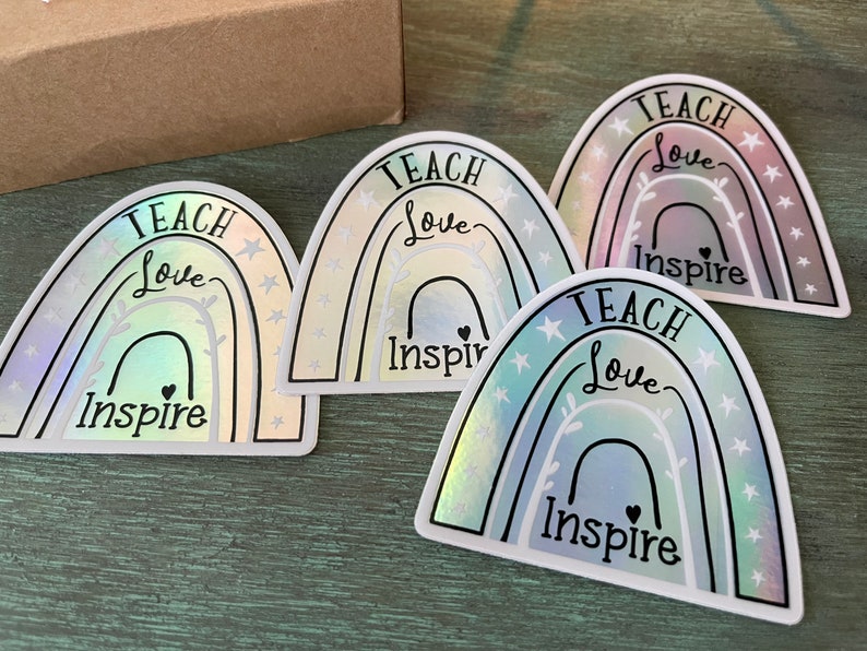 4 Holographic Teacher Stickers Teacher Appreciation Gift Giving Bundle Teach, Love, Inspire Rainbow Waterproof Decal image 1