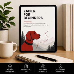Może przedstawiać: Tablet cyfrowy wyświetlający przewodnik zatytułowany Zapier for Beginners, z ilustracją czerwonego psa, górskim krajobrazem i przerywaną ścieżką. Tekst brzmi: Connect your everyday tools and automate the busywork — no code, no dev, about 20 minutes to your first automation.
