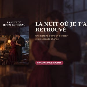 Puede incluir: Una portada de libro titulada LA NUIT OÙ JE T'AI RETROUVÉ con una pareja en una habitación con poca luz y una chimenea. El texto dice UNE ROMANCE SENSUELLE y LES SILENCES DU CŒUR. El fondo muestra una ventana grande por la noche.