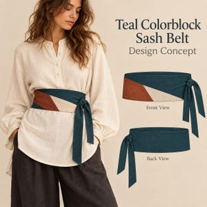 May include: A teal colorblock sash belt featuring a diagonal design with rust and cream accents. The belt is shown in a front view with a tie closure and a back view showing a solid teal band. The text reads Teal Colorblock Sash Belt Design Concept.