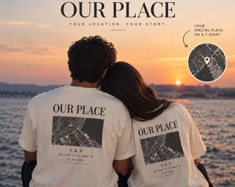 Personalized Our Place T-Shirt, Custom Coordinates Shirt, Couple Anniversary Gift