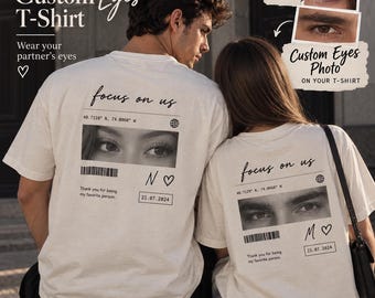 Wear Your Lover's Eyes on Your Back - Personalized Couple T-Shirt