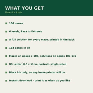 Puede incluir: Un documento digital titulado WHAT YOU GET Mazes for Adults, que enumera 100 laberintos en 6 niveles de f&aacute;cil a extremo. Especifica 132 p&aacute;ginas, soluciones en las p&aacute;ginas 107-132, formato US Letter 21,59 x 27,94 cm, tinta negra, impresi&oacute;n a una cara.