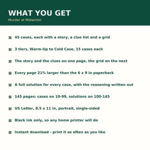 Puede incluir: Un documento informativo blanco titulado WHAT YOU GET Murder at Midwinter con un encabezado verde oscuro. Enumera 45 casos, 3 niveles, 145 p&aacute;ginas y formato US Letter de 21,59 x 27,94 cm. El texto detalla historias, listas de pistas, cuadr&iacute;culas y soluciones.