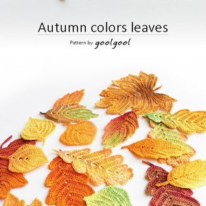 Puede incluir: Una colecci&oacute;n de hojas de oto&ntilde;o tejidas a crochet en varios tonos de naranja, amarillo y verde. Las hojas est&aacute;n dispuestas sobre un fondo blanco. El texto "Autumn colors leaves" y "Pattern by goolgool" es visible en la imagen.