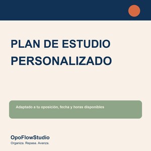 May include: A square graphic with a cream background, a dark blue top border, and an orange circle. It features the text PLAN DE ESTUDIO PERSONALIZADO in dark blue, a green horizontal bar with white text, and OpoFlowStudio Organiza. Repasa. Avanza.