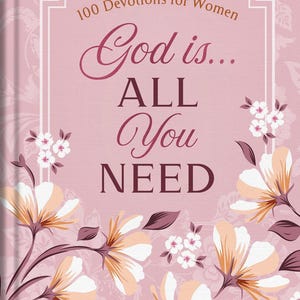 May include: A hardcover book with a dusty pink cover featuring a floral pattern of white and peach-colored flowers with dark purple leaves. The text reads 100 Devotions for Women, God is... ALL You NEED, centered within a decorative frame.