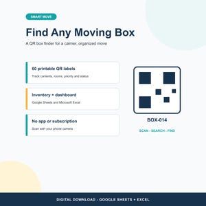 May include: A digital download for a QR box finder system titled Smart Move. It includes 60 printable QR labels, an inventory dashboard for Google Sheets and Microsoft Excel, and requires no app or subscription. Features a sample QR code labeled BOX-014.