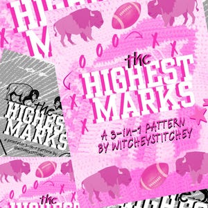 May include: A digital graphic featuring a repeating pattern of pink bison and footballs on a textured pink background. The text reads "the HIGHEST MARKS A 3-in-1 PATTERN BY WITCHEYSTITCHEY" in white block letters, interspersed with pink X marks and stars.