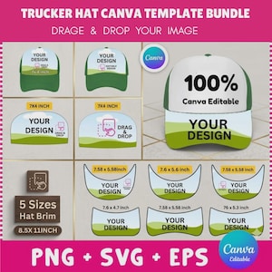May include: A digital template bundle for trucker hats featuring various layout options with text labels including 100% Canva Editable, Your Design, and Drag & Drop. The graphic displays multiple hat brim shapes and sizes in inches, PNG, SVG, and EPS file formats.