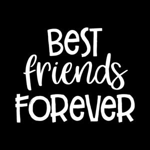 May include: A graphic design featuring the white text BEST friends FOREVER set against a solid black background. The word BEST is in a bold, uppercase sans-serif font, friends is in a cursive script, and FOREVER is in a bold, uppercase font.