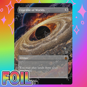 May include: A rectangular trading card titled Crucible of Worlds with a cost of 3. The artwork depicts a dark planet surrounded by a glowing, golden ring of debris against a cosmic background. The text box reads, You may play lands from your graveyard.