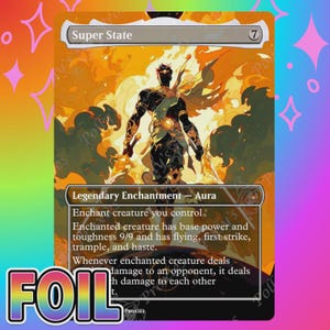 May include: A rectangular trading card titled Super State featuring a central figure in black armor with gold accents, surrounded by orange and yellow flames. The card text reads Legendary Enchantment Aura and details creature abilities.