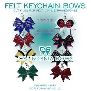 May include: Eight designs of felt keychain bows with rhinestones. The bows are in various colours, including red, blue, green, black, and yellow. The text "FELT KEYCHAIN BOWS" and "CUT FILES FOR FELT, VINYL & RHINESTONES" is at the top of the image. The text "8 DESIGNS" is in the middle of the image. The text "NO SEWING NO FOLDING" is below the text "8 DESIGNS". The text "CB CALIFORNIA BOWS" is in the middle of the image. The text "HEATHER HARRIS @CALIFORNIA BOWS, LLC" is at the bottom of the image.