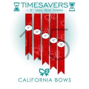 Op de afbeelding: Vijf rode glitter vinyl strikstrips van 1,5 inch breed. De strips zijn gelabeld met lengtes van 9, 10, 11, 12 en 13 inch. De tekst TIMESAVERS 1.5" VINYL BOW STRIPS en CALIFORNIA BOWS verschijnt samen met zandloperpictogrammen.