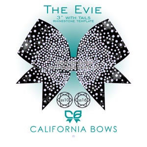 May include: A black bow with white rhinestone detailing, labelled "The Evie" and "3" with tails rhinestone template." The bow has a teal background and the text "California Bows" is at the bottom.