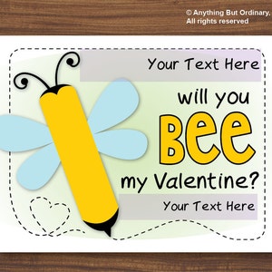 May include: A yellow and black bee with blue wings on a green background. The text "Will you bee my Valentine?" is written in yellow letters with a black outline. The text "Your Text Here" appears twice on the card.
