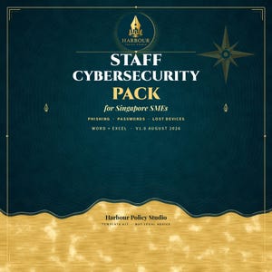 Puede incluir: Una portada de documento digital en azul cerceta oscuro y dorado titulada STAFF CYBERSECURITY PACK for Singapore SMEs. Incluye texto sobre phishing, contraseñas, dispositivos perdidos, Word, Excel, V1.0 agosto 2026 y Harbour Policy Studio.