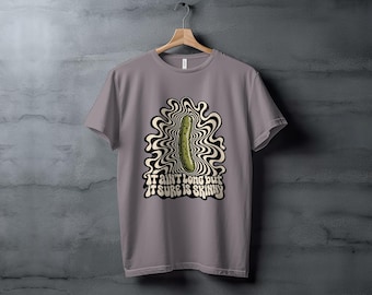 It Ain't Long Pickle Tee