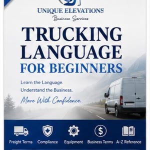 Może przedstawiać: Biało-niebieska ulotka informacyjna zatytułowana Trucking Language for Beginners od Unique Elevations Business Services. Zawiera obraz białego vana na drodze oraz pięć ikon przedstawiających fracht, zgodność, sprzęt i materiały referencyjne.