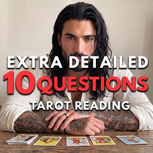 May include: A person with long dark hair and arm tattoos wearing a white shirt, positioned behind a wooden table with five tarot cards laid out. The text overlay reads EXTRA DETAILED 10 QUESTIONS TAROT READING in white and red lettering.