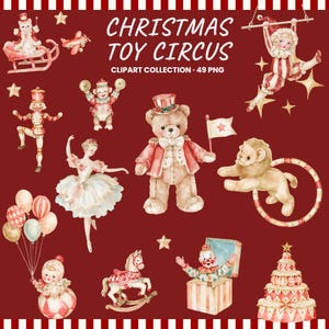 以下が含まれることがあります： CHRISTMAS TOY CIRCUSというタイトルのデジタルクリップアートコレクション。テディベア、バレリーナ、くるみ割り人形、フープを飛び越えるライオン、木馬の水彩イラストが、濃い赤の背景に描かれています。