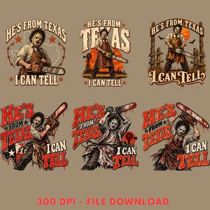Könnte beinhalten: Sechs Grafikdesigns mit einer Figur, die eine Kettensäge hält, und dem Text HE'S FROM TEXAS I CAN TELL. Drei Designs zeigen eine gedeckte Farbpalette mit brauner Schürze, während drei eine blutverschmierte Ästhetik mit rotem Text aufweisen.