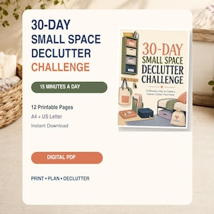 May include: A digital 30-Day Small Space Declutter Challenge guide featuring 12 printable pages in A4 and US Letter sizes. The graphic shows a room with storage shelves, a bed, and a donation bag, with the text 30-Day Small Space Declutter Challenge.