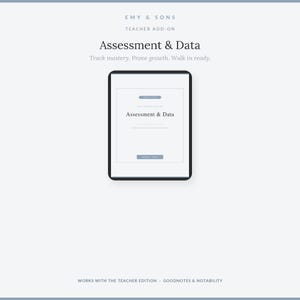 May include: A digital tablet displaying a document titled Assessment & Data by Emy & Sons. The screen shows a teacher add-on interface with the text Track mastery. Prove growth. Walk in ready. The bottom text indicates compatibility with Goodnotes & Notability.