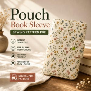 May include: A rectangular fabric book sleeve with a cream background and a small floral pattern in pink, yellow, and blue. The sleeve features a snap closure with a green button. Text on the image reads Pouch Book Sleeve SEWING PATTERN PDF.