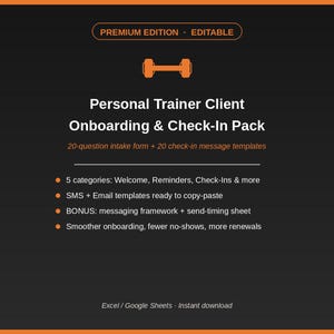 May include: A digital document titled Personal Trainer Client Onboarding & Check-In Pack with an orange dumbbell icon. It lists features including a 20-question intake form, 20 check-in message templates, 5 categories, SMS and email templates, a messaging framework, and a send-timing sheet for Excel or Google Sheets.