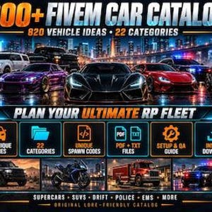 Peut inclure: Un catalogue numérique intitulé 800+ FIVEM CAR CATALOG présentant 820 idées de véhicules répartis en 22 catégories. L'image affiche diverses voitures, une moto et un véhicule d'urgence, avec des icônes pour les codes, fichiers et guides.
