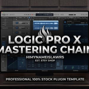 May include: A computer monitor displaying the Logic Pro X Mastering Chain interface with audio waveforms and plugin settings. The text reads LOGIC PRO X MASTERING CHAIN, HIMYNAMEISLAWRS EST. ETSY SHOP, and PROFESSIONAL 100% STOCK PLUGIN TEMPLATE.