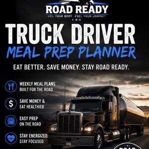 May include: A digital meal prep planner for truck drivers titled Road Ready. The graphic features a black semi-truck on a road at sunset. Text includes: Truck Driver Meal Prep Planner, Eat Better. Save Money. Stay Road Ready. Printable PDF.