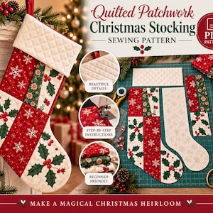 May include: A Quilted Patchwork Christmas Stocking sewing pattern PDF featuring a finished stocking with red, green, and cream fabric panels decorated with holly and snowflake prints, plus fabric pieces, scissors, and sewing instructions.