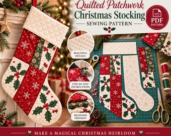 May include: A Quilted Patchwork Christmas Stocking sewing pattern PDF featuring a finished stocking with red, green, and cream fabric panels decorated with holly and snowflake prints, plus fabric pieces, scissors, and sewing instructions.