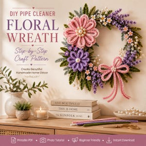 May include: A DIY pipe cleaner floral wreath craft pattern featuring text that reads DIY PIPE CLEANER FLORAL WREATH Step-by-Step Craft Pattern Create Beautiful Handmade Home Décor. The image shows a wreath made of pink and purple pipe cleaner flowers.