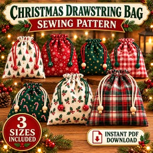 May include: A collection of six fabric drawstring bags featuring various Christmas-themed patterns including pine trees, snowflakes, candy canes, holly, and plaid. Each bag has a drawstring closure with wooden beads. Text reads: CHRISTMAS DRAWSTRING BAG SEWING PATTERN, 3 SIZES INCLUDED, INSTANT PDF DOWNLOAD.
