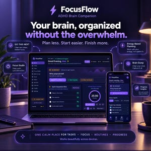 May include: A laptop and smartphone displaying the FocusFlow ADHD Brain Companion interface with dark purple themes. The screens show task lists, energy-based planning, focus timers, and progress insights with text overlays explaining features.