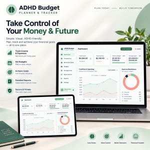 May include: A digital ADHD Budget Planner and Tracker displayed on a laptop and tablet screen. The interface shows financial dashboards with income, expenses, savings targets, and charts. Text includes "Take Control of Your Money & Future" and "Plan Today - Build Tomorrow" with icons for tracking, budgeting, and reporting.