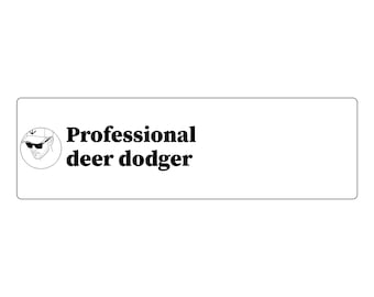 Professional deer dodger Bumper Sticker | Funny Car Decal | Vinyl 11x3