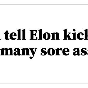 You Can Tell Elon Kicks Ass By How Many Sore Asses There Are Bumper Sticker | Funny Car Decal | Vinyl 11x3 image 2