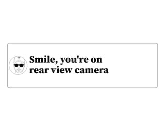 Smile, you're on rear view camera Bumper Sticker | Funny Car Decal | Vinyl 11x3