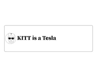 May include: A rectangular white sticker featuring a circular black and white line drawing of a person wearing a baseball cap and sunglasses, followed by the black text KITT is a Tesla printed in a bold, sans-serif font on the right side.