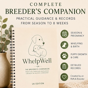 Puede incluir: Un cuaderno de espiral WhelpWell Complete Breeder's Companion con cubierta color crema y un dibujo lineal de un perro y un cachorro. El texto incluye 'Designed by a breeder for breeders', 'Practical guidance & records' y 'UK Edition'.