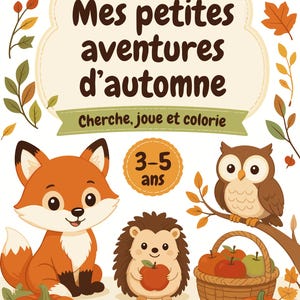 Peut inclure: Une couverture de livre d'activités pour enfants intitulée Mes petites aventures d'automne, illustrée d'un renard, d'un hérisson et d'un hibou. Le design inclut des feuilles d'automne, des citrouilles, un panier de pommes, 3-5 ans et 30 pages.