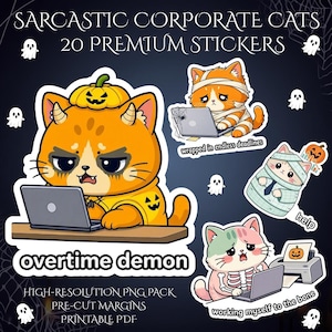 May include: A set of 20 Sarcastic Corporate Cats stickers featuring cartoon cats in Halloween costumes working on laptops. Text includes overtime demon, wrapped in endless deadlines, help, and working myself to the bone with ghost icons.