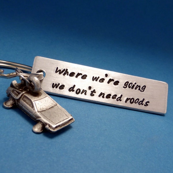 Where we're going we don't need roads - A Hand Stamped Keychain in Aluminum or Copper w/ Delorean Charm